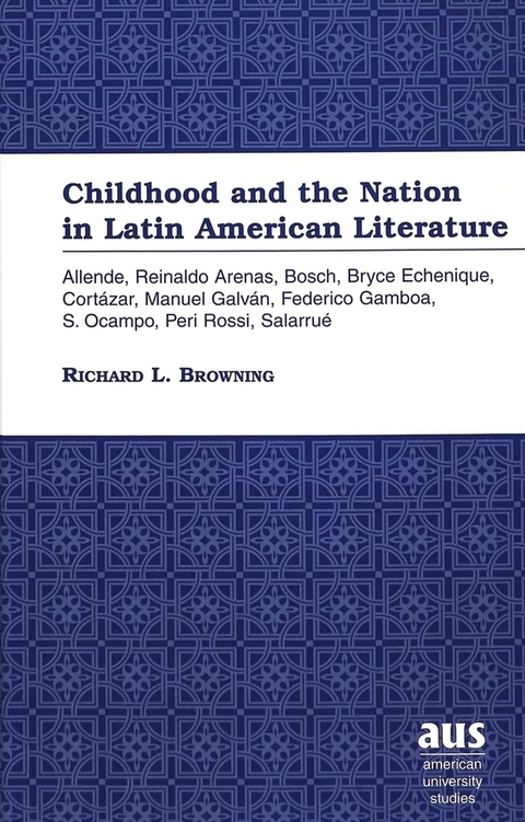 Childhood and the Nation in Latin American Literature - Richard L. Browning