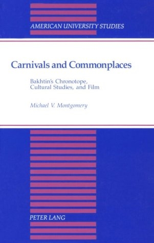 Carnivals and Commonplaces - Michael V Montgomery