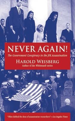 Never Again! - Harold Weisberg