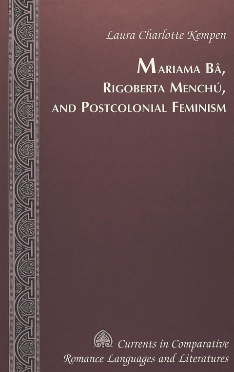 Mariama Ba, Rigoberta Menchu, and Postcolonial Feminism - Laura Charlotte Kempen