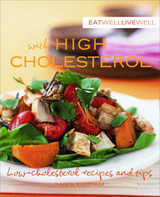 Eat Well Live Well with High Cholesterol - Karen Kingham