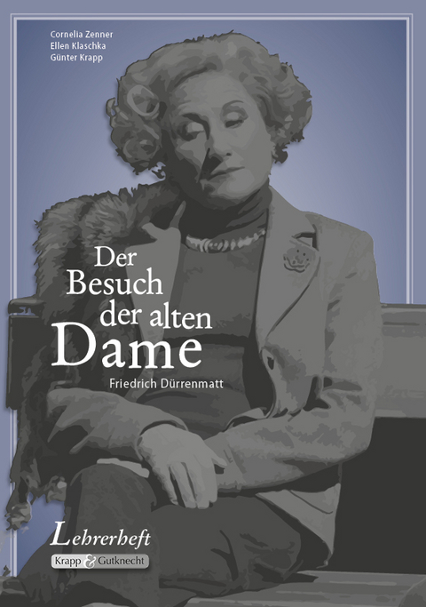 Der Besuch der alten Dame - Friedrich Dürrenmatt - Ellen Klaschka