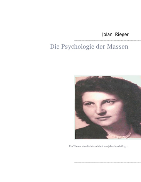 Die Psychologie der Massen -  Jolan Rieger