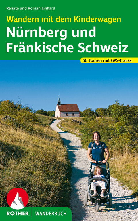 Wandern mit dem Kinderwagen Nürnberg - Fränkische Schweiz - Renate Linhard, Roman Linhard