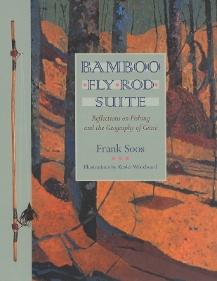 Bamboo Fly Rod Suite - Frank Soos