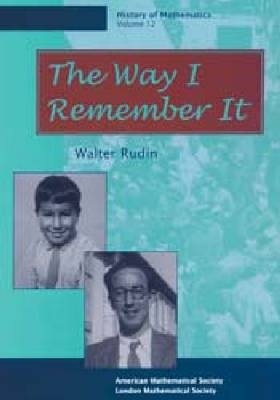 The Way I Remember it - Walter Rudin