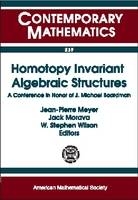 Homotopy Invariant Algebraic Structures AMS SpecialsSession on Homotopy Theory, January 1998, Baltimore, MD