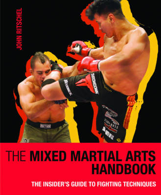 The Mixed Martial Arts Handbook - John Ritschel