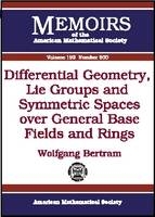 Differential Geometry, Lie Groups and Symmetric Spaces Over General Base Fields and Rings