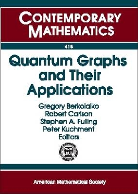 Quantum Graphs and Their Applications - 