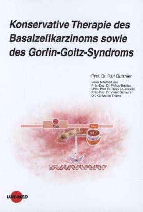 Konservative Therapie des Basalzellkarzinoms sowie des Gorlin-Goltz-Syndroms - Ralf Gutzmer