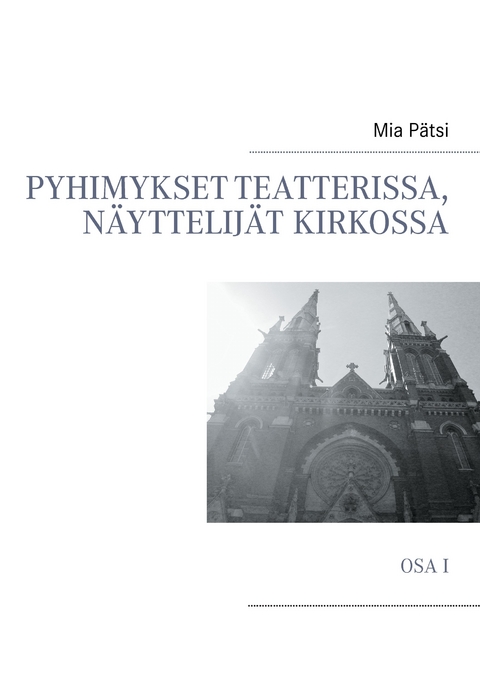 Pyhimykset teatterissa, näyttelijät kirkossa - 