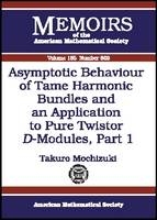 Asymptotic Behaviour of Tame Harmonic Bundles and an Application to Pure Twistor D-Modules, Part 1 - Takuro Mochizuki