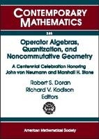 Operator Algebras, Quantization, and Noncommutative Geometry - 