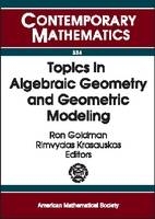 Topics in Algebraic Geometry and Geometric Modeling