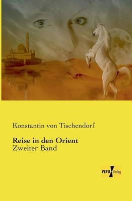 Reise in den Orient - Konstantin Von Tischendorf