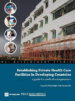 Establishing Private Health Care Facilities in Developing Countries - Seung-Hee Nah, Egbe Osifo-Dawodu