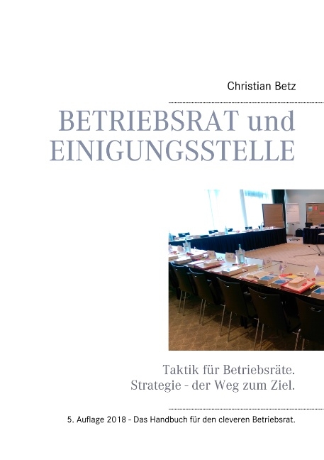 Betriebsrat und Einigungsstelle - Christian Betz