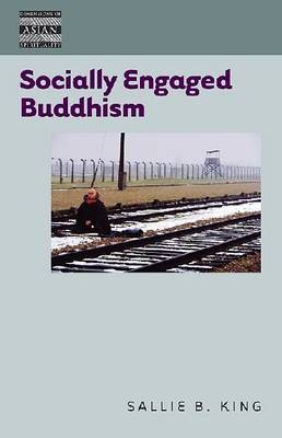 Socially Engaged Buddhism - Sallie B. King