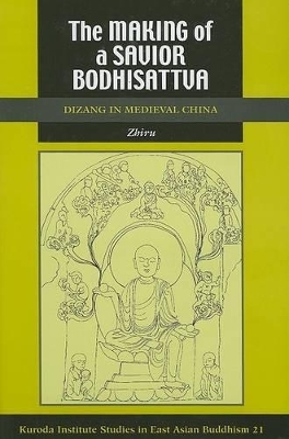 The Making of a Savior Bodhisattva -  Zhiru