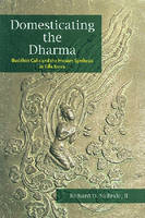 Domesticating the Dharma - Richard D. McBride