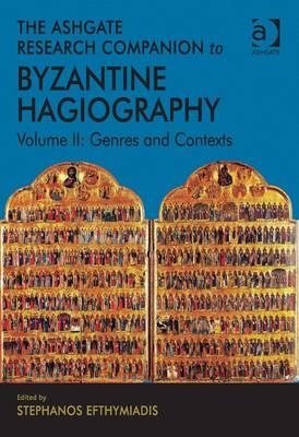 The Ashgate Research Companion to Byzantine Hagiography - 