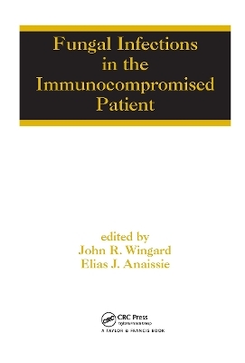 Fungal Infections in the Immunocompromised Patient - 