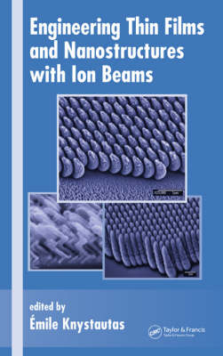 Engineering Thin Films and Nanostructures with Ion Beams - 