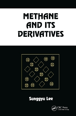 Methane and its Derivatives - Sunggyu Lee