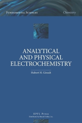 Analytical and Physical Electrochemistry - Hubert H. Girault