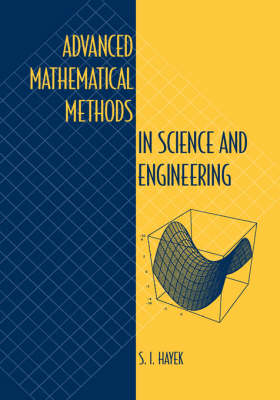 Advanced Mathematical Methods in Science and Engineering - S.I. Hayek