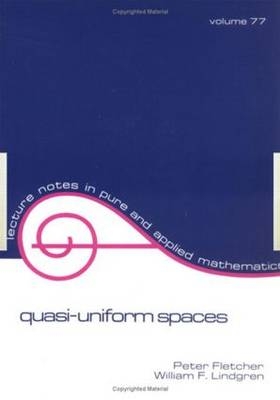 Quasi-Uniform Spaces - Peter Fletcher, William F. Lindgren