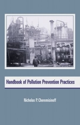 Handbook of Pollution Prevention Practices - Nicholas P. Cheremisinoff