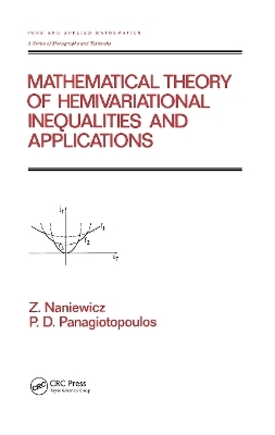 Mathematical Theory of Hemivariational Inequalities and Applications - Zdzistaw Naniewicz, P. D. Panagiotopoulos