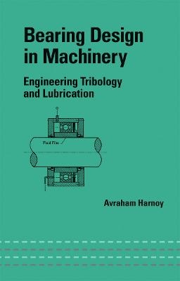 Bearing Design in Machinery - Avraham Harnoy