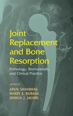 Joint Replacement and Bone Resorption - 