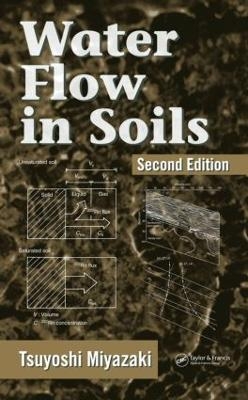 Water Flow In Soils - Tsuyoshi Miyazaki