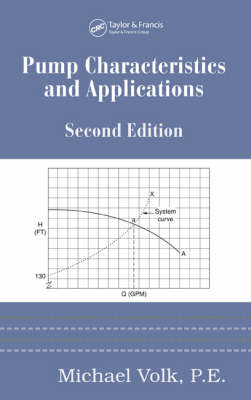 Pump Characteristics and Applications, Second Edition - Michael Volk