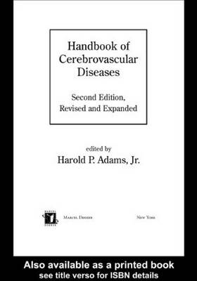 Handbook of Cerebrovascular Diseases, Revised and Expanded - Harold P. Adams