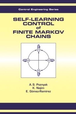 Self-Learning Control of Finite Markov Chains - A.S. Poznyak, Kaddour Najim, E. Gomez-Ramirez