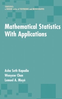 Mathematical Statistics With Applications - Asha Seth Kapadia, Wenyaw Chan, Lemuel A. Moyé