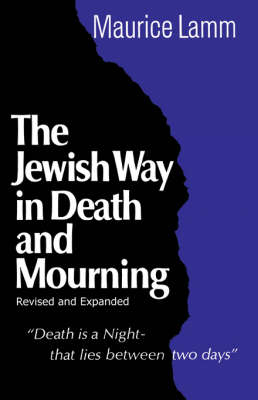 Jewish Way in Death and Mourning - Rabbi Maurice Lamm