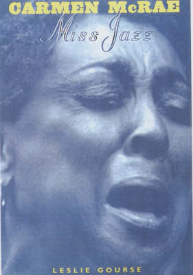 Carmen McRae, Miss Jazz - Leslie Gourse