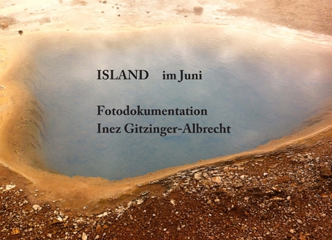 Island im Juni - Inez Gitzinger-Albrecht