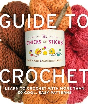 Chicks with Sticks Guide to Crochet, The - N Queen