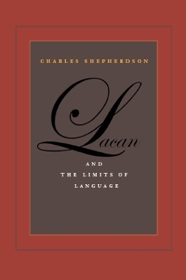 Lacan and the Limits of Language - Charles Shepherdson