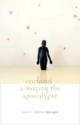 Corinna A-Maying the Apocalypse - Darcie Dennigan