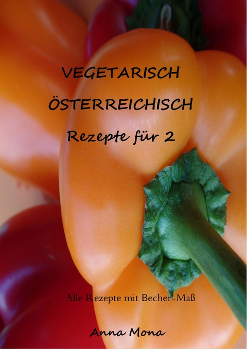 Vegetarisch Österreichisch -  Anna Mona