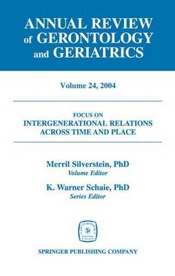 Annual Review of Gerontology and Geriatrics v. 24 - Merril Silverstein