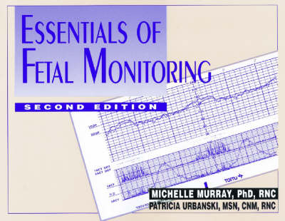 Essentials of Fetal Monitoring - Michelle Murray, Patricia Urbanski